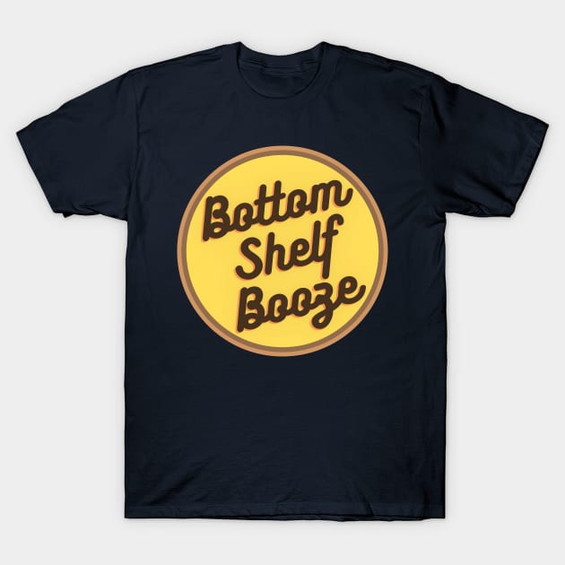 Bottom Shelf Booze T-Shirt by The Experience